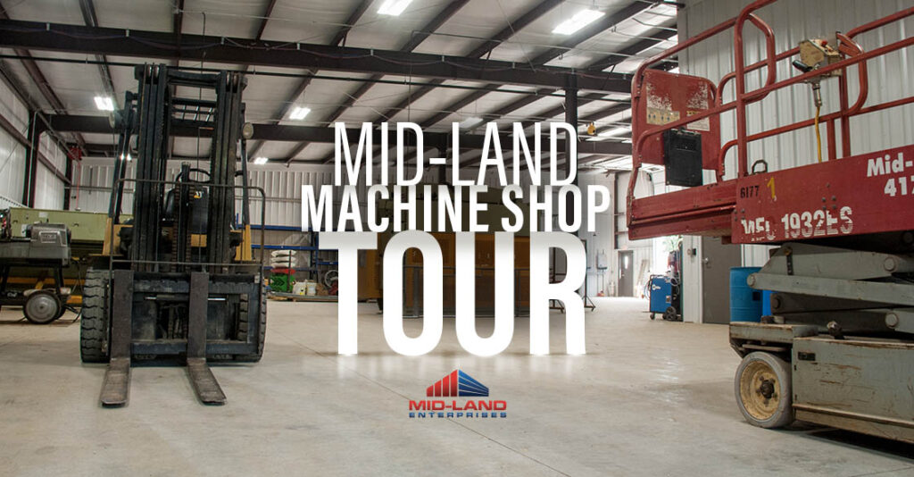 Mid-Land Machine Shop Tour