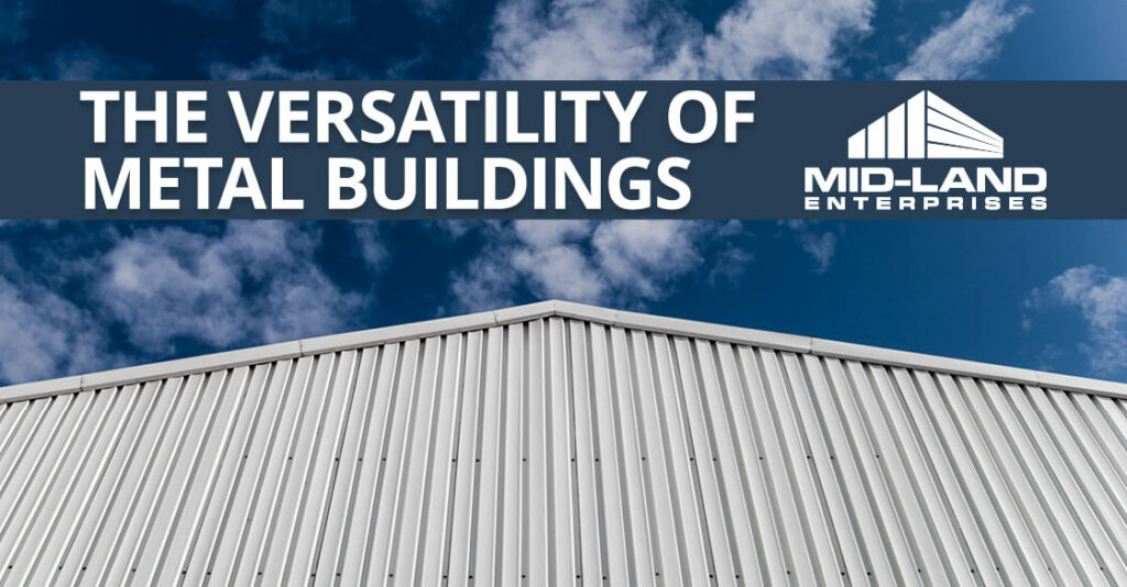 The Versatility of Metal Buildings